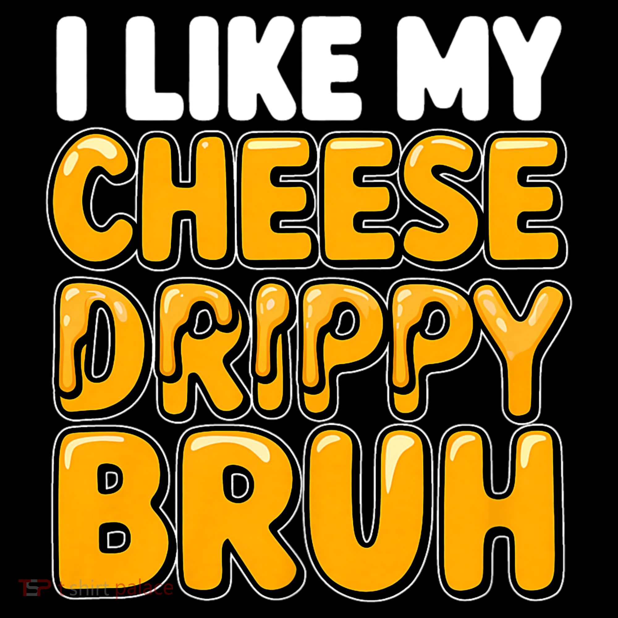 I Like My Cheese Drippy Bruh Funny Meme Coffee Mug