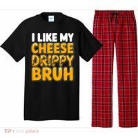 I Like My Cheese Drippy Bruh Funny Meme Pajama Set thumb 0