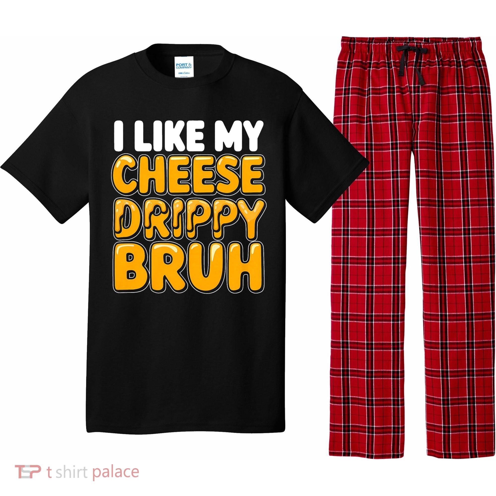 I Like My Cheese Drippy Bruh Funny Meme Pajama Set