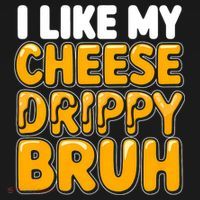I Like My Cheese Drippy Bruh Funny Meme Women's Hoodie thumb 2