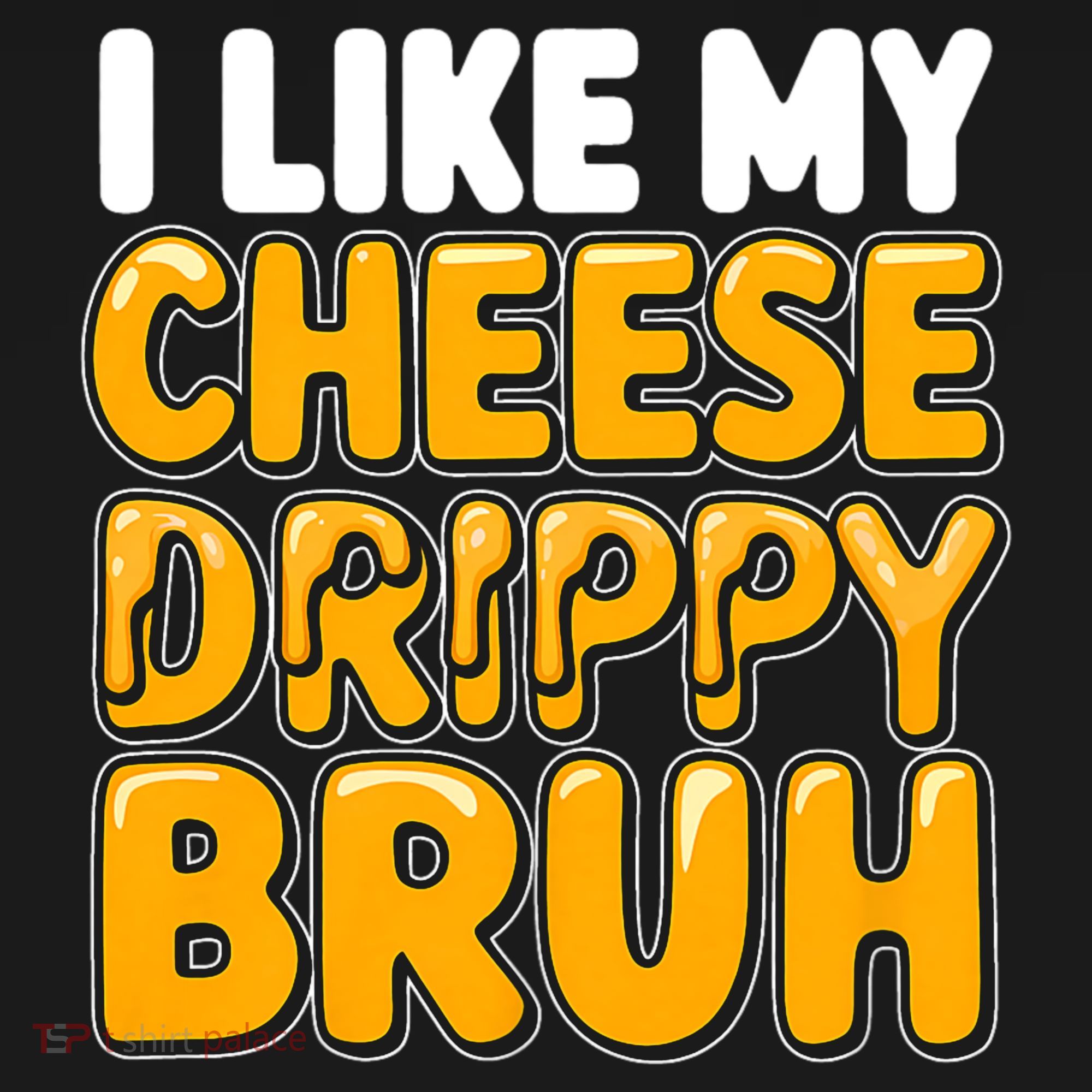 I Like My Cheese Drippy Bruh Funny Meme Women's Hoodie