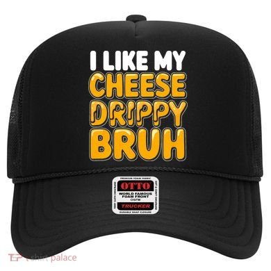 I Like My Cheese Drippy Bruh Funny Meme Hat