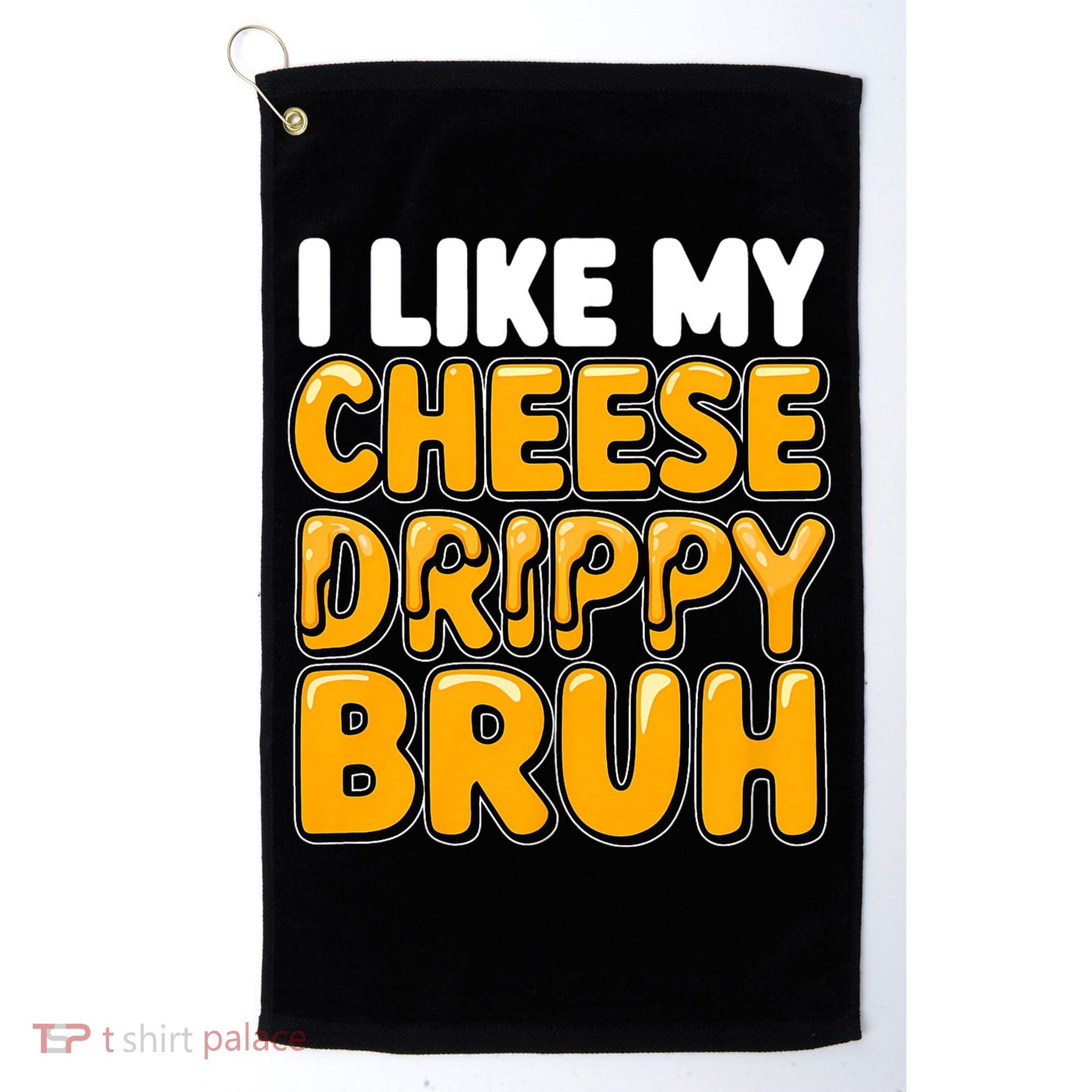 I Like My Cheese Drippy Bruh Funny Meme Golf Towel