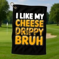 I Like My Cheese Drippy Bruh Funny Meme Golf Towel thumb 1