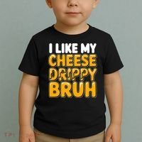 I Like My Cheese Drippy Bruh Funny Meme Toddler T-Shirt thumb 2