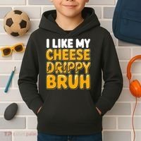 I Like My Cheese Drippy Bruh Funny Meme Kids Hoodie thumb 2