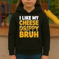 I Like My Cheese Drippy Bruh Funny Meme Kids Hoodie thumb 3