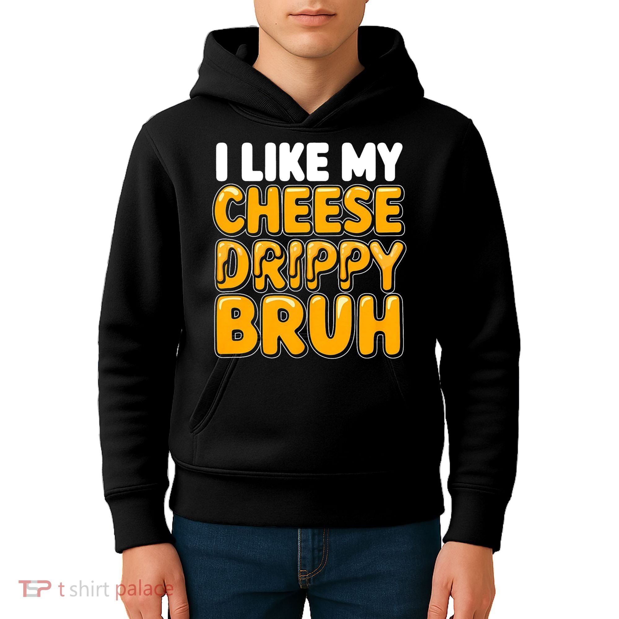 I Like My Cheese Drippy Bruh Funny Meme Kids Hoodie