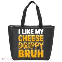 I Like My Cheese Drippy Bruh Funny Meme Tote Bag thumb 0