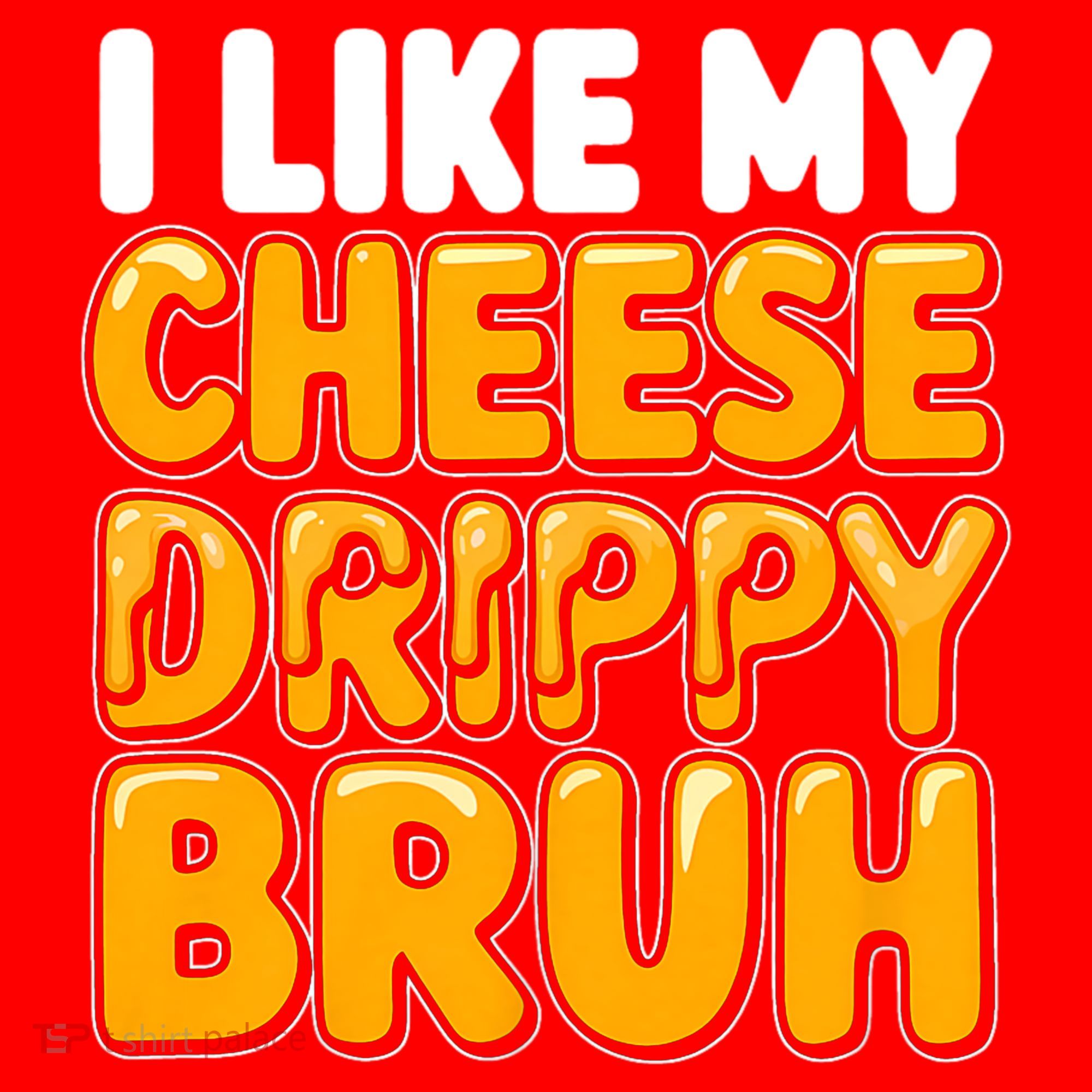 I Like My Cheese Drippy Bruh Funny Meme Santa Hat