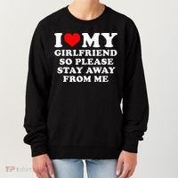 I Love My Girlfriend So Please Stay Away From Me Funny GF Women's Sweatshirt thumb 0