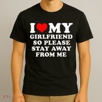 I Love My Girlfriend So Please Stay Away From Me Funny GF T-Shirt thumb 3
