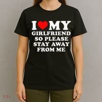 I Love My Girlfriend So Please Stay Away From Me Funny GF T-Shirt thumb 4