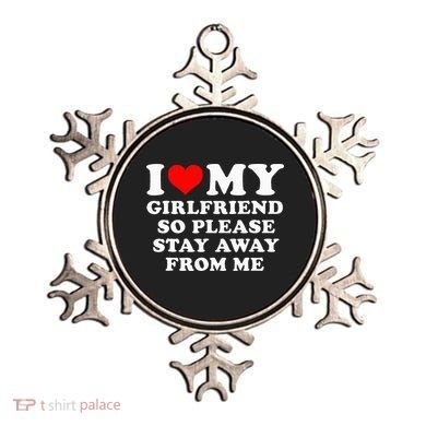 I Love My Girlfriend So Please Stay Away From Me Funny GF Ornament