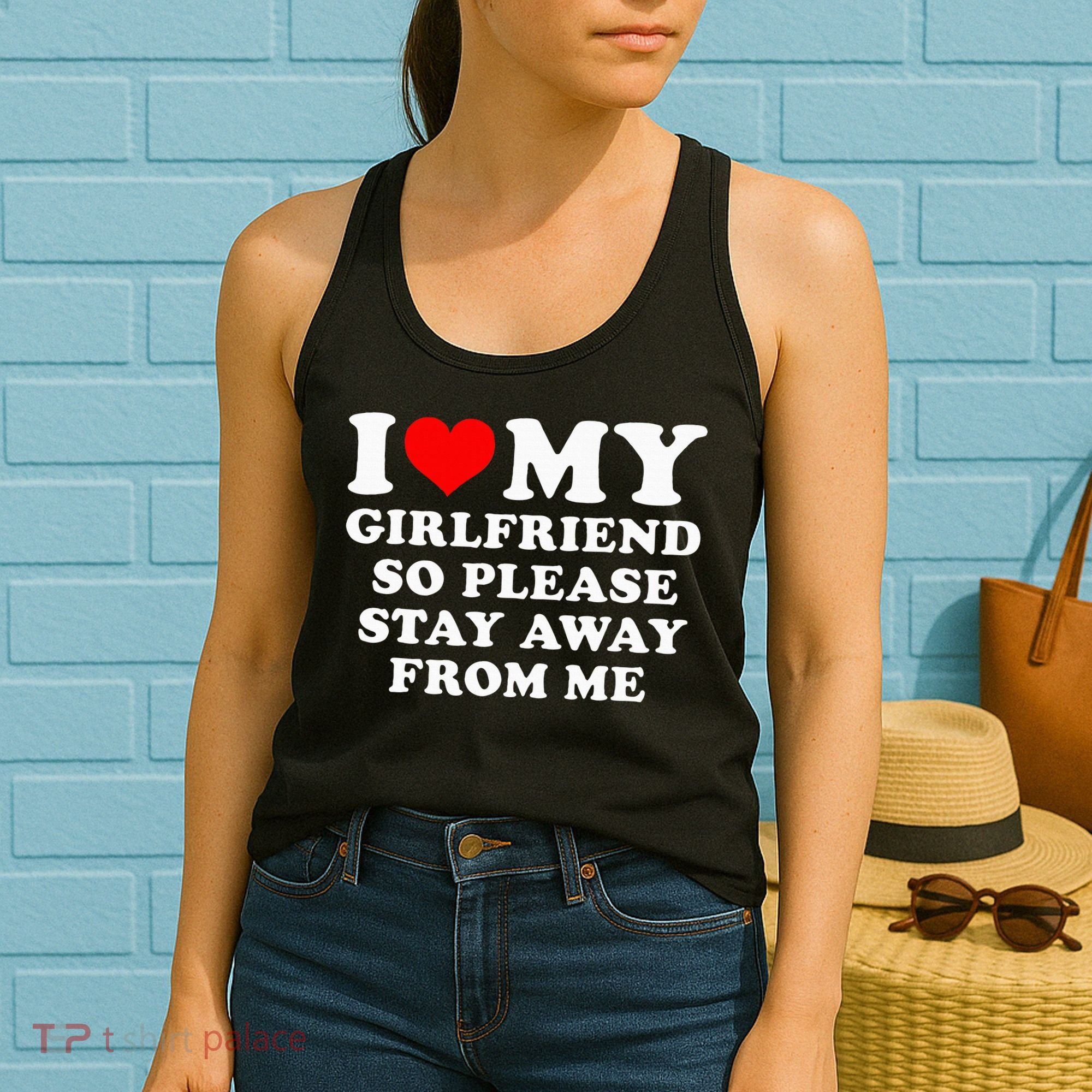 I Love My Girlfriend So Please Stay Away From Me Funny GF Women's Tank Top