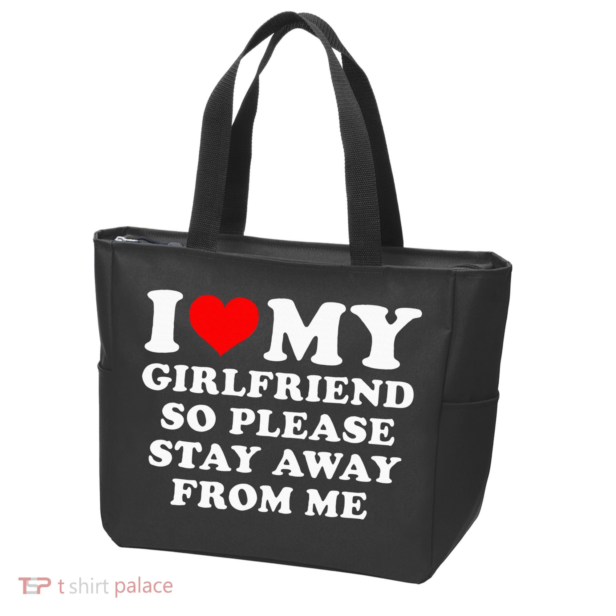 I Love My Girlfriend So Please Stay Away From Me Funny GF Tote Bag