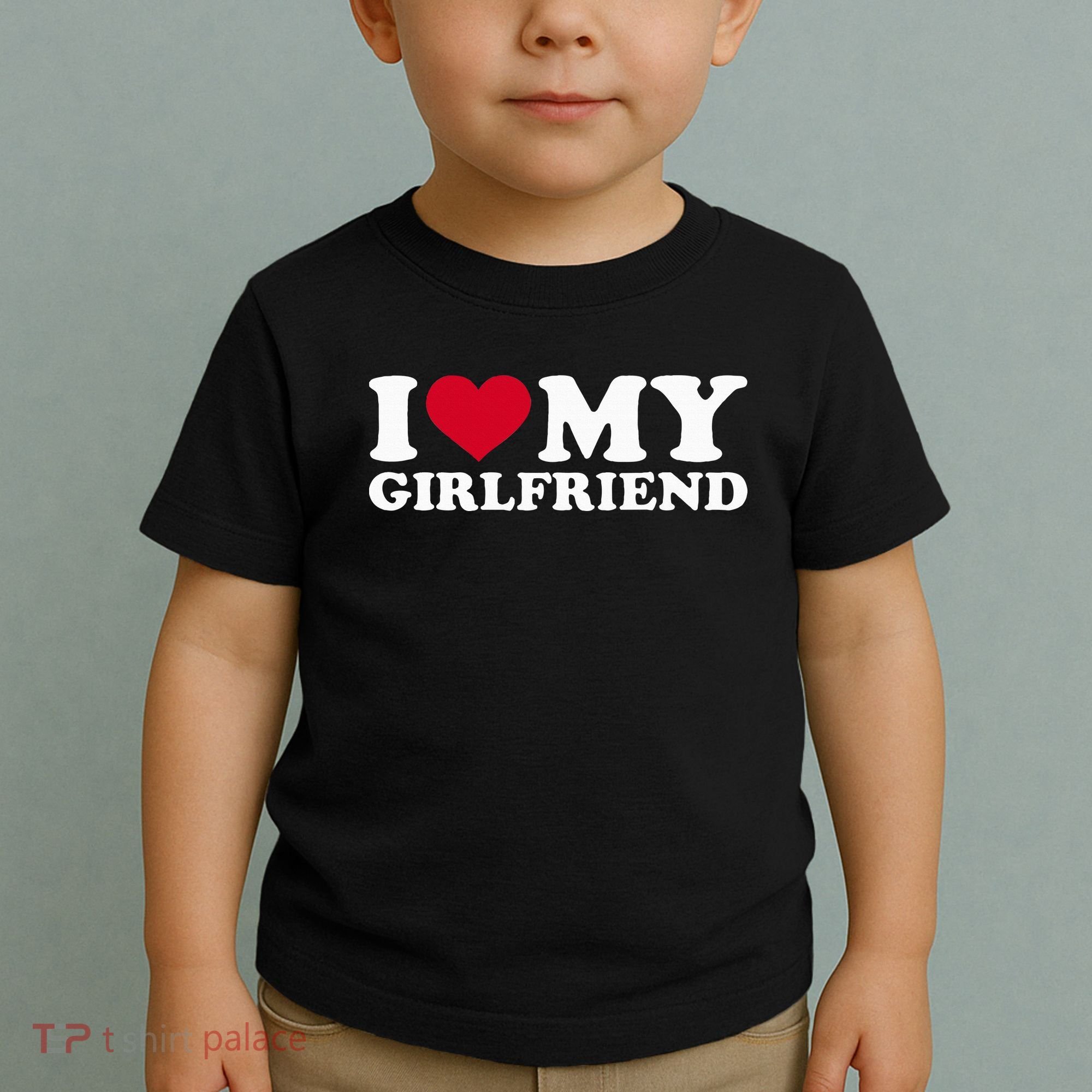 I Love My Girlfriend Toddler T-Shirt