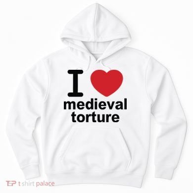 I Love Medieval Torture Hoodie