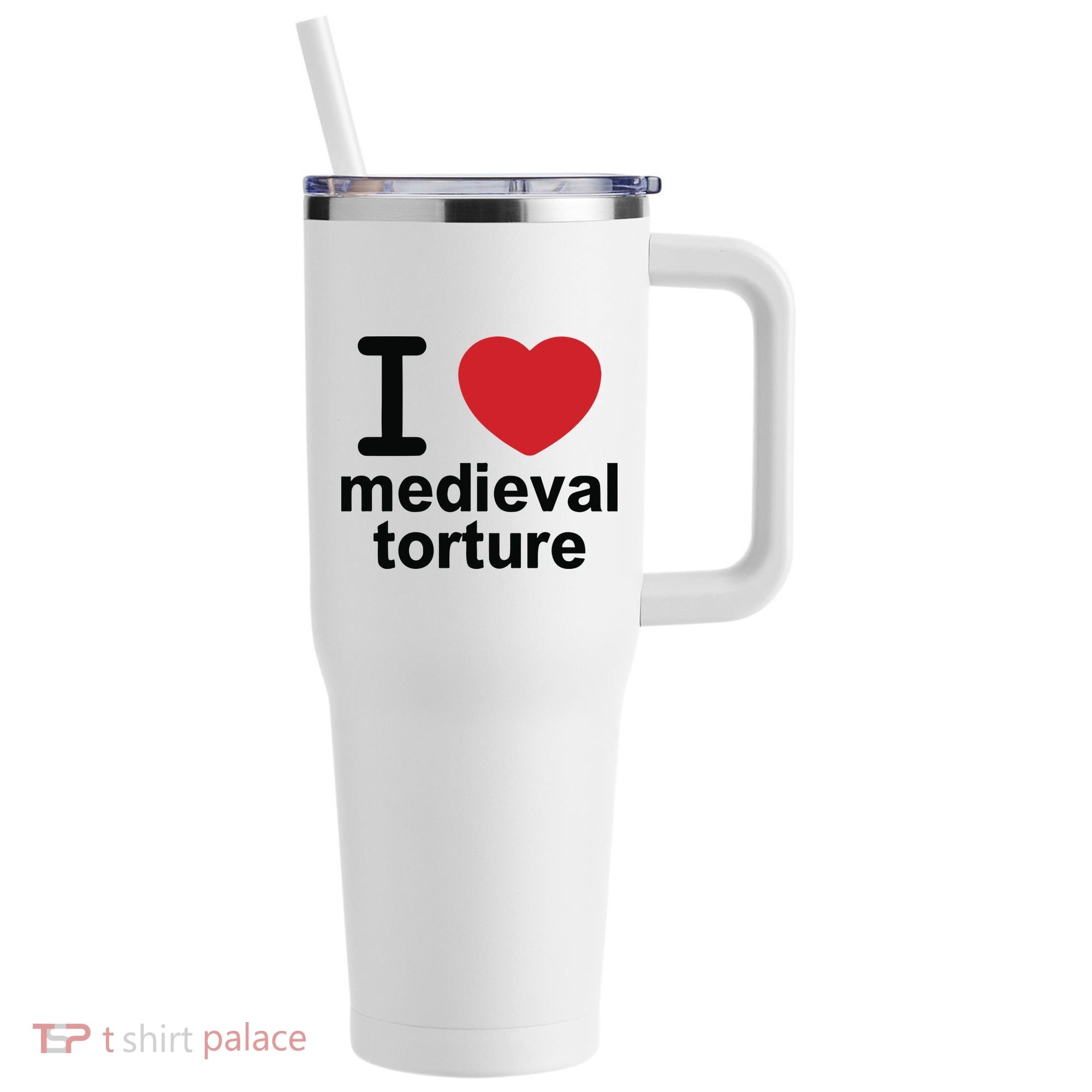 I Love Medieval Torture 40oz Vacuum Insulated Stainless Steel Travel Tumbler
