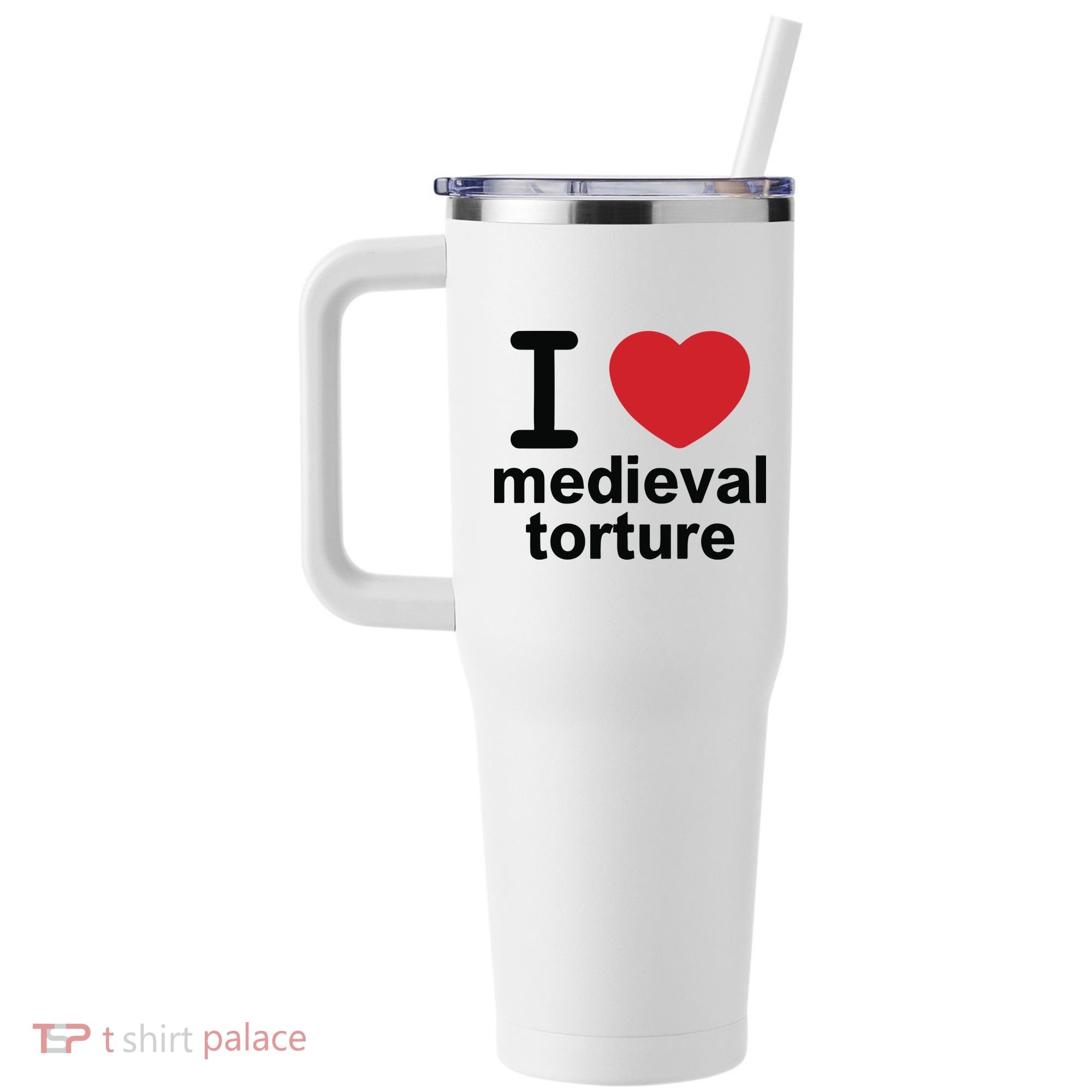 I Love Medieval Torture 40oz Vacuum Insulated Stainless Steel Travel Tumbler