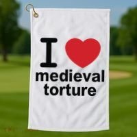 I Love Medieval Torture Golf Towel thumb 1