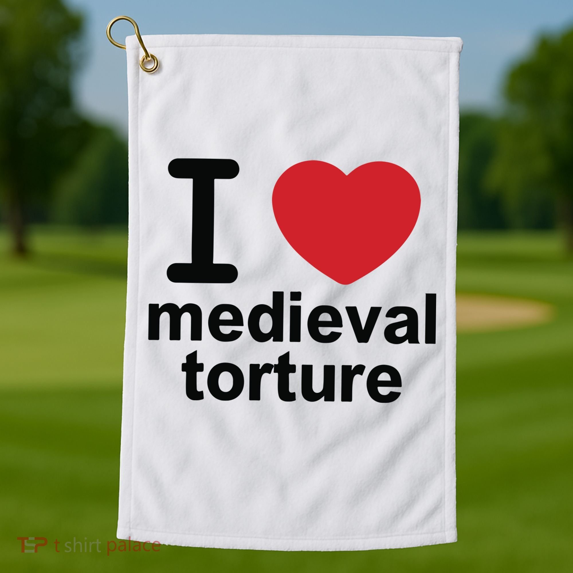 I Love Medieval Torture Golf Towel