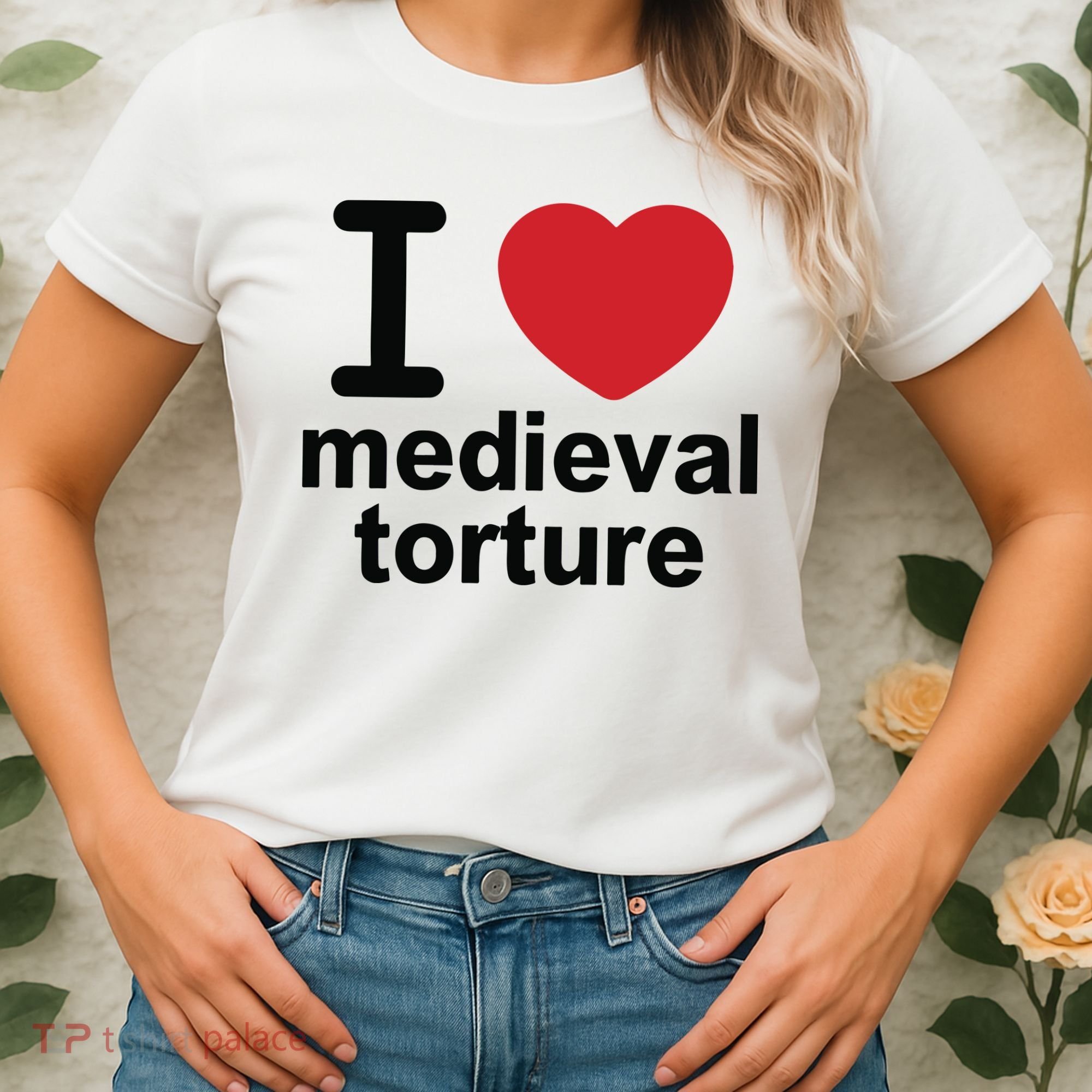 I Love Medieval Torture Women's T-Shirt