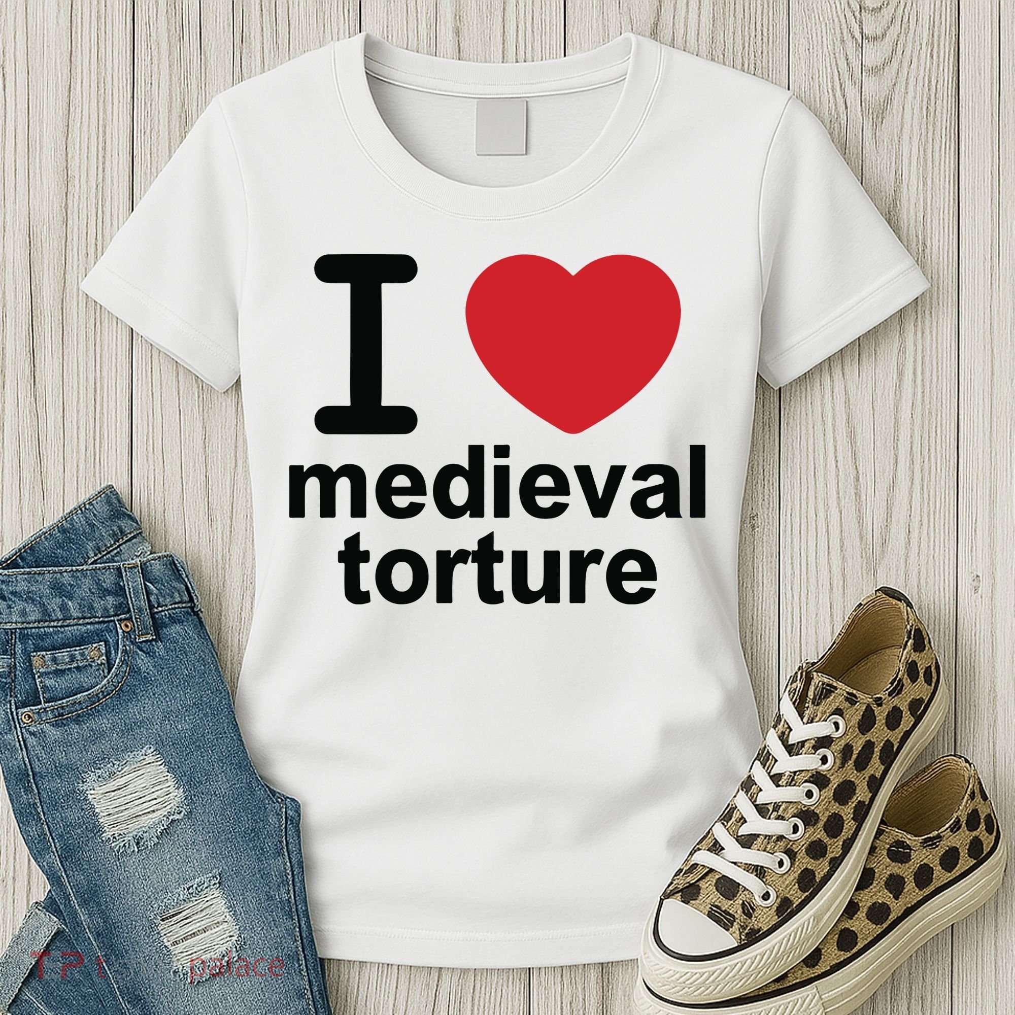 I Love Medieval Torture Women's T-Shirt
