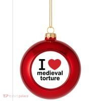I Love Medieval Torture Plastic Christmas Ball Ornament thumb 0