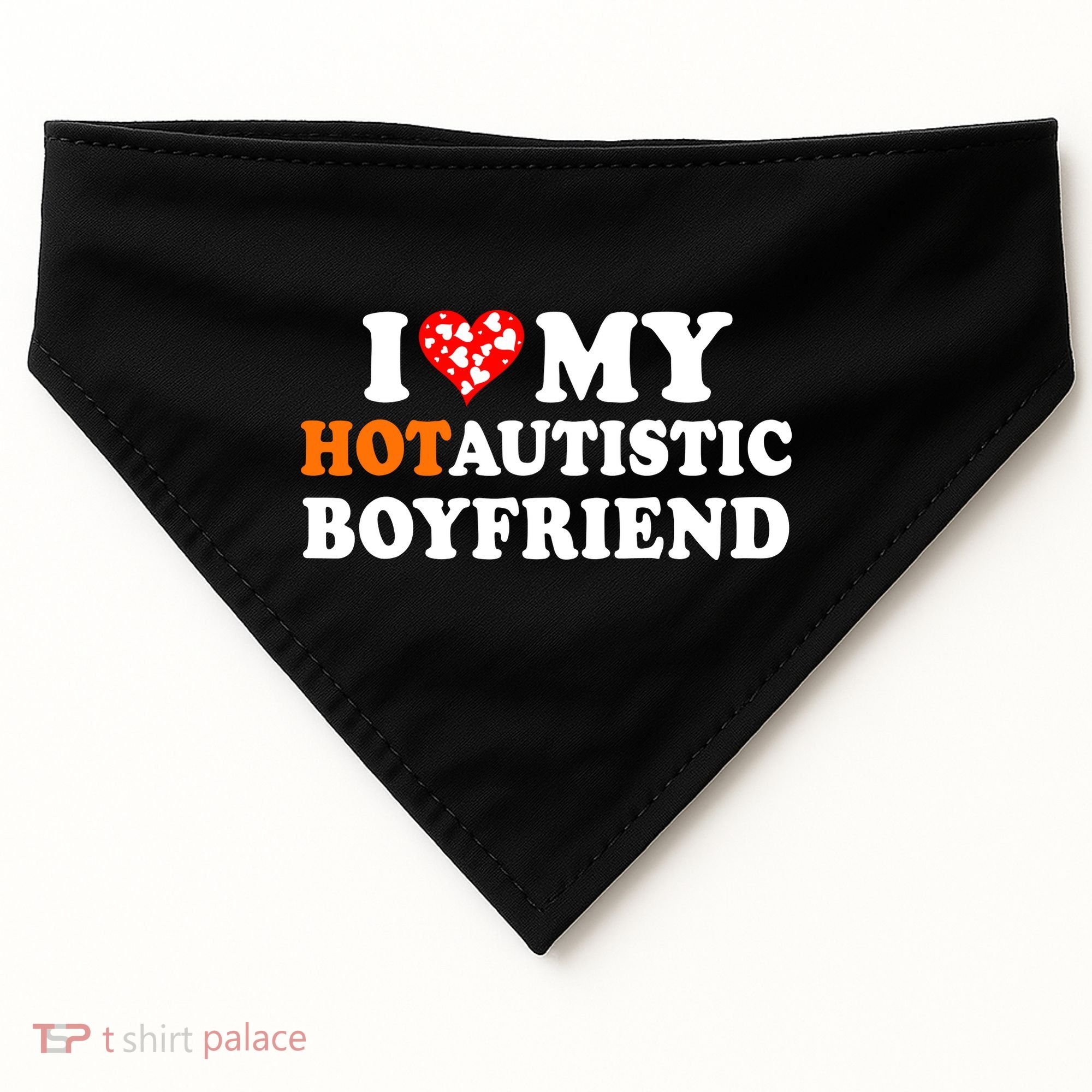 I Love My Hot Autistic Boyfriend USA-Made Doggie Bandana