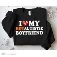 I Love My Hot Autistic Boyfriend Sweatshirt thumb 2