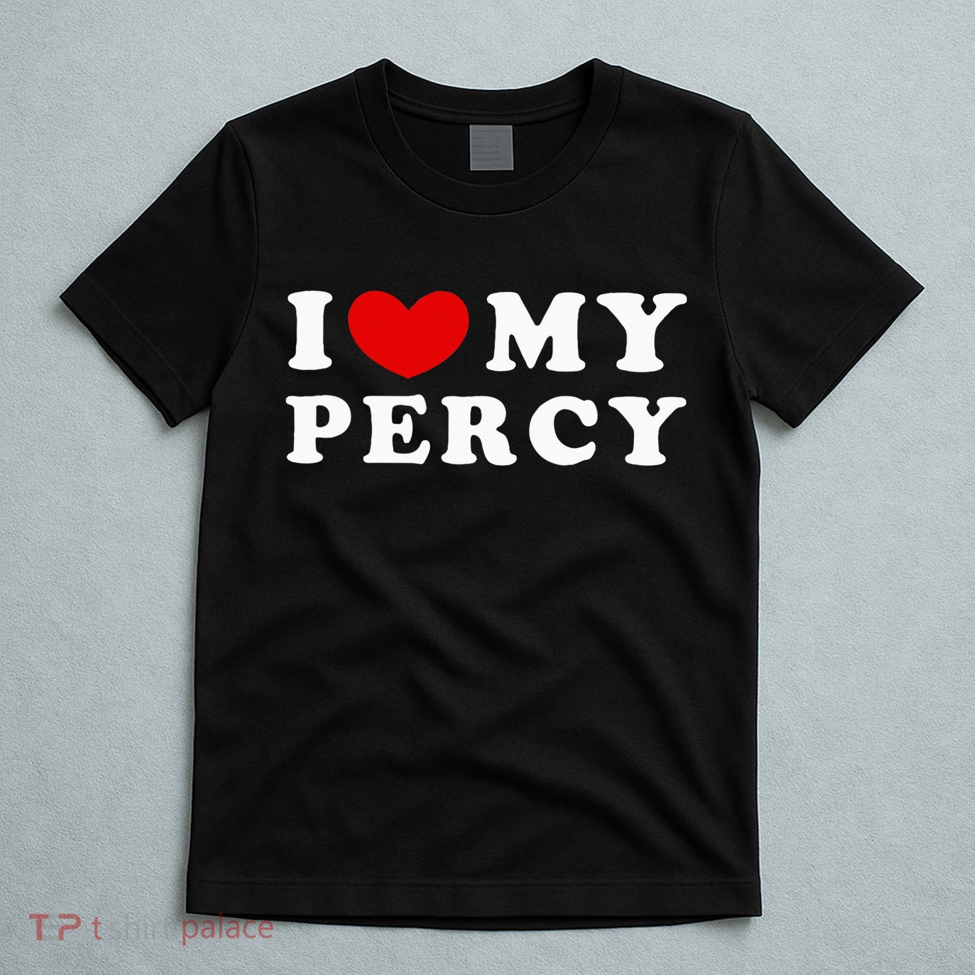 I Love My Percy I Heart My Percy T-Shirt