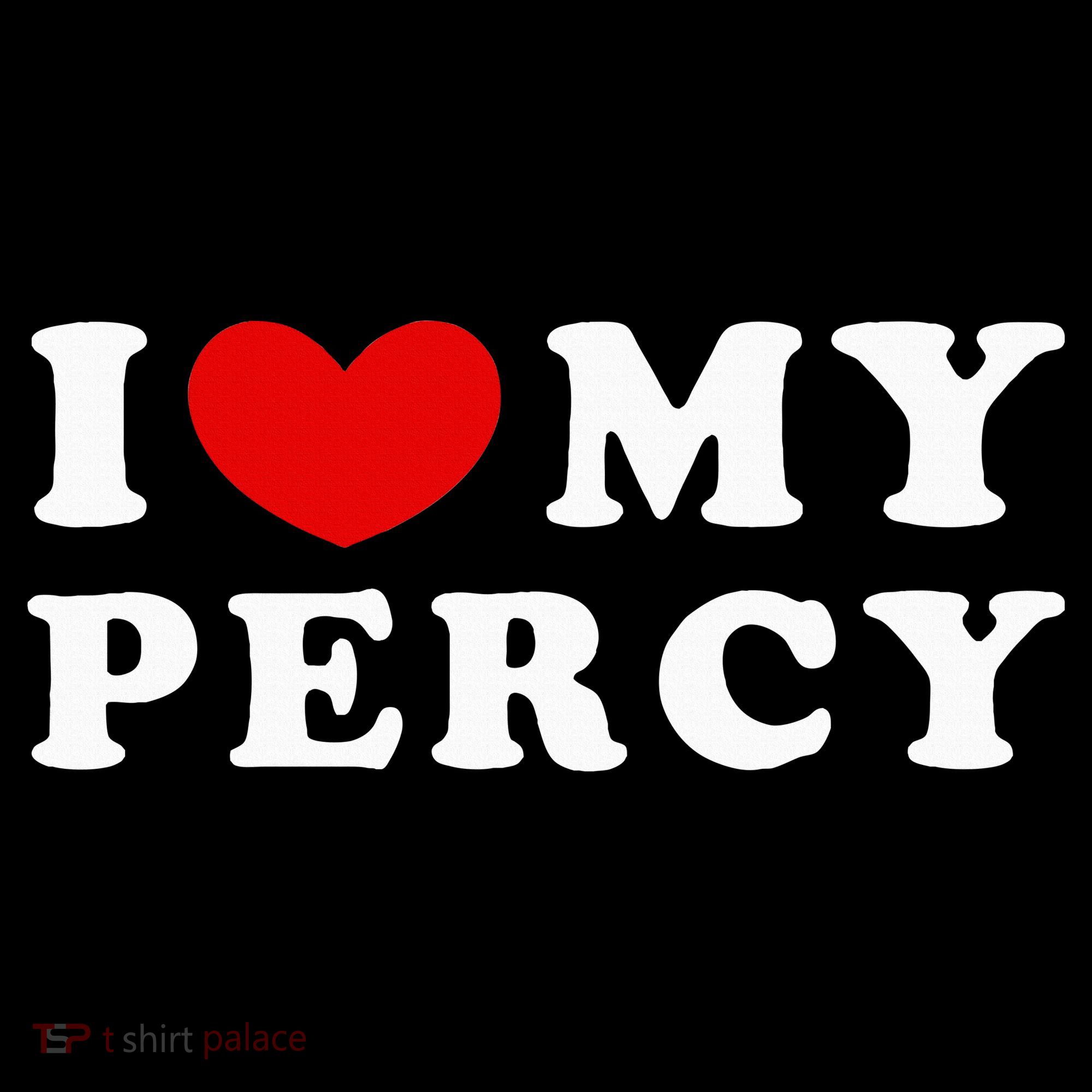 I Love My Percy I Heart My Percy T-Shirt