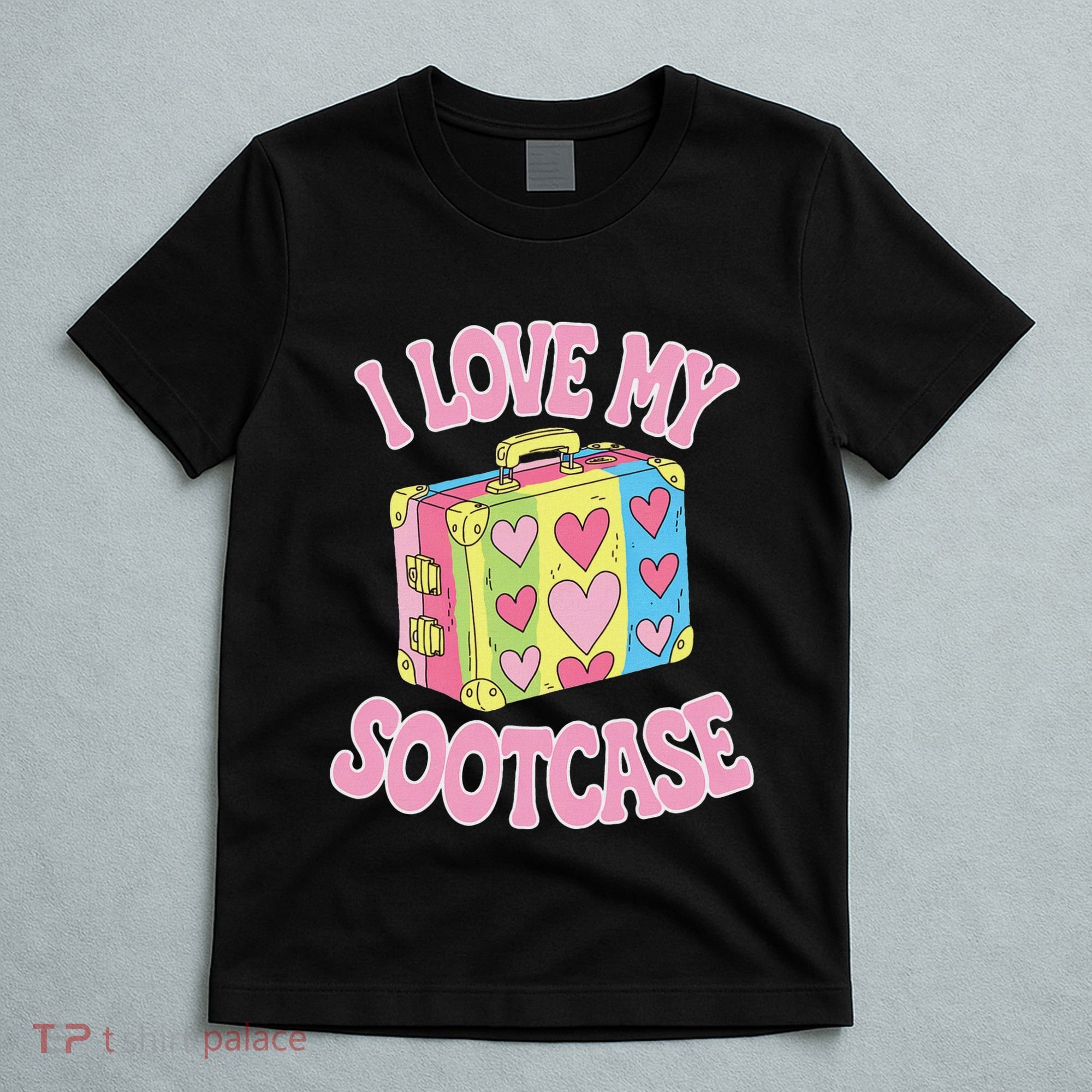 I Love My Sootcase Suitcase Funny Trending Saying Travel T-Shirt