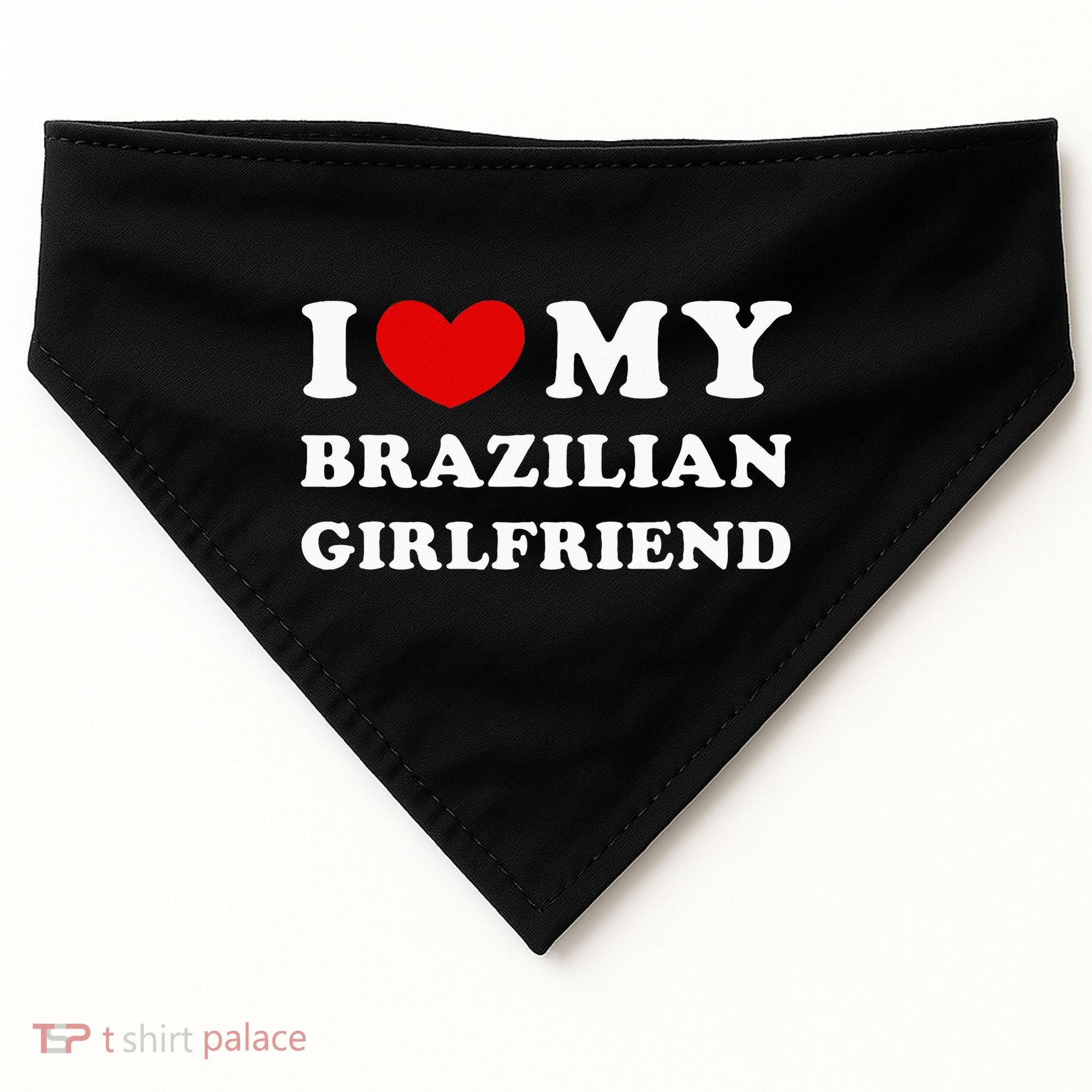 I Love My Brazilian Girlfriend USA-Made Doggie Bandana