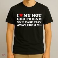 I Love My Hot Girlfriend So Please Stay Away From Me T-Shirt thumb 3