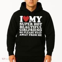 I Love My Super Hot Beautiful Girlfriend So Please Stay Away From Me Hoodie thumb 2