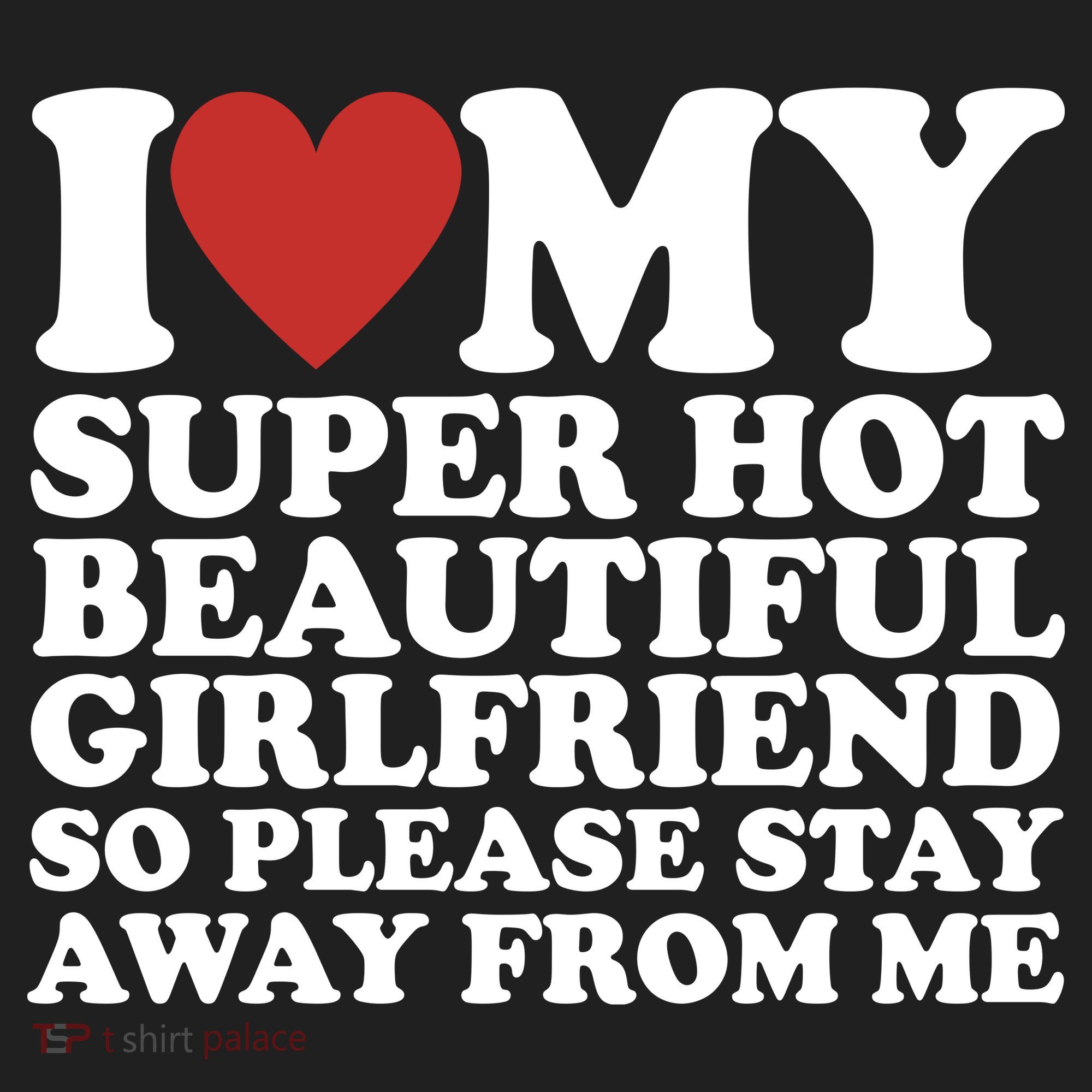 I Love My Super Hot Beautiful Girlfriend So Please Stay Away From Me Beanie