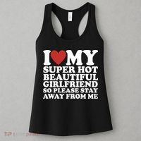 I Love My Super Hot Beautiful Girlfriend So Please Stay Away From Me Women's Tank Top thumb 3