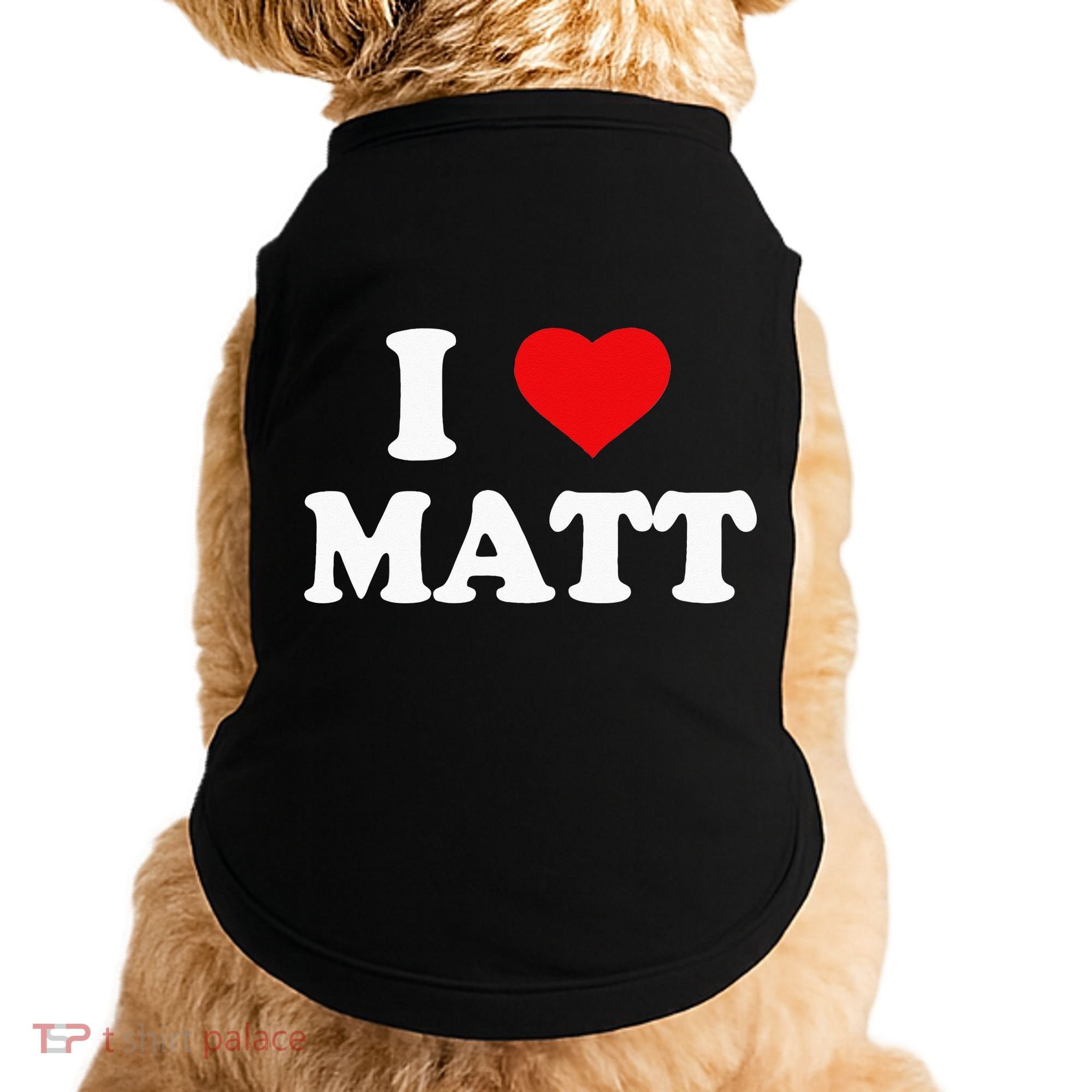 I Love Matt I Heart Matt Doggie Tank