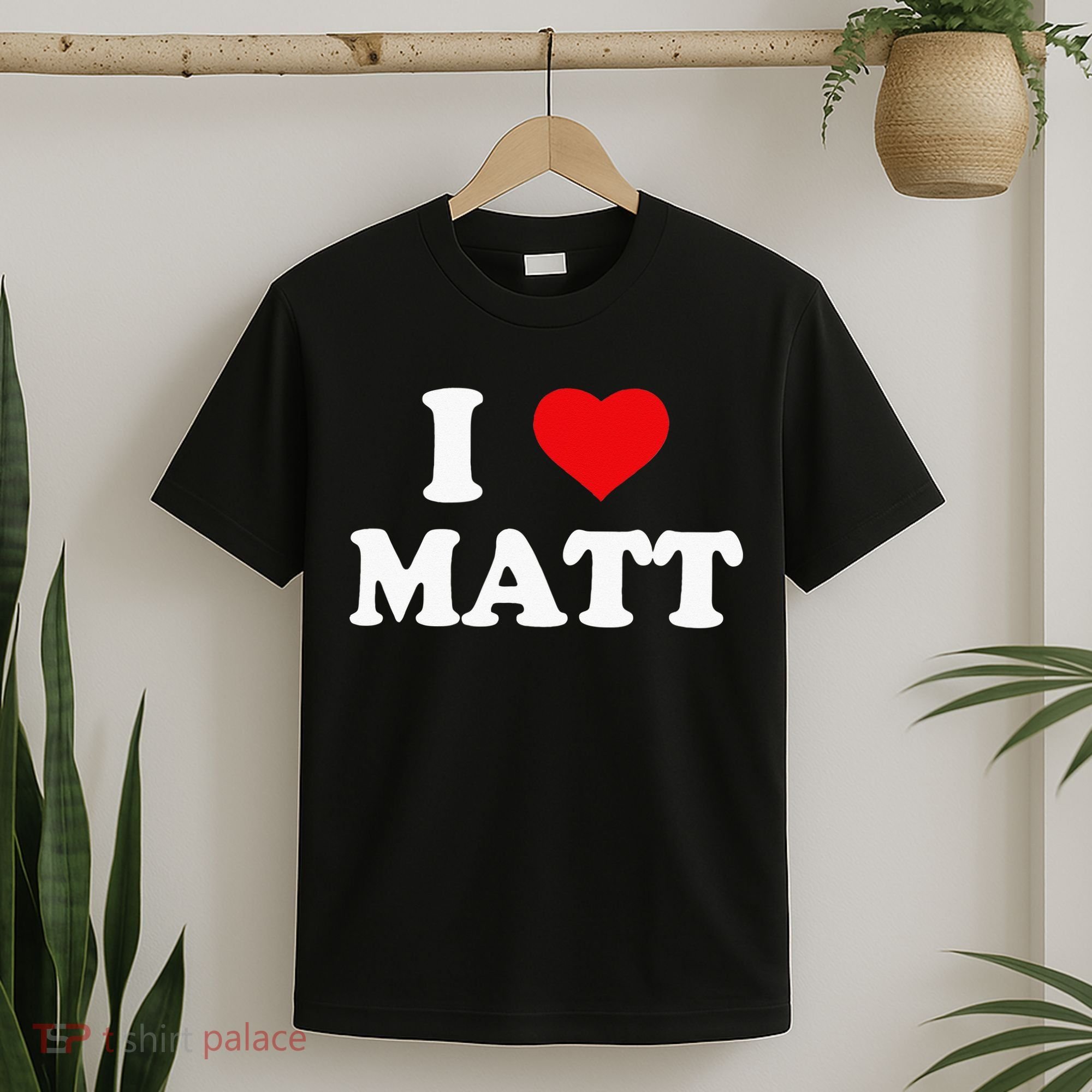 I Love Matt I Heart Matt T-Shirt
