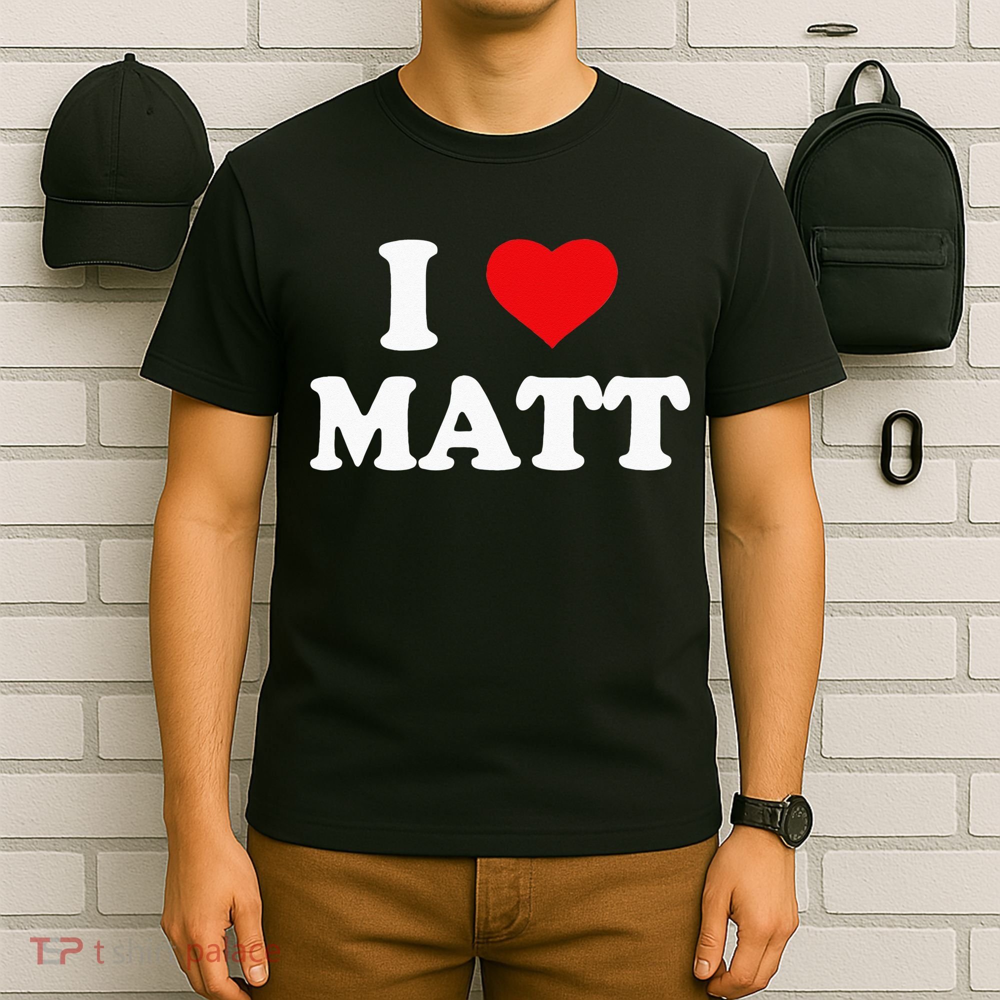 I Love Matt I Heart Matt T-Shirt