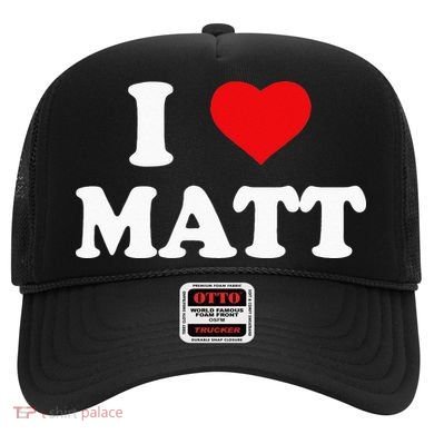 I Love Matt I Heart Matt Hat