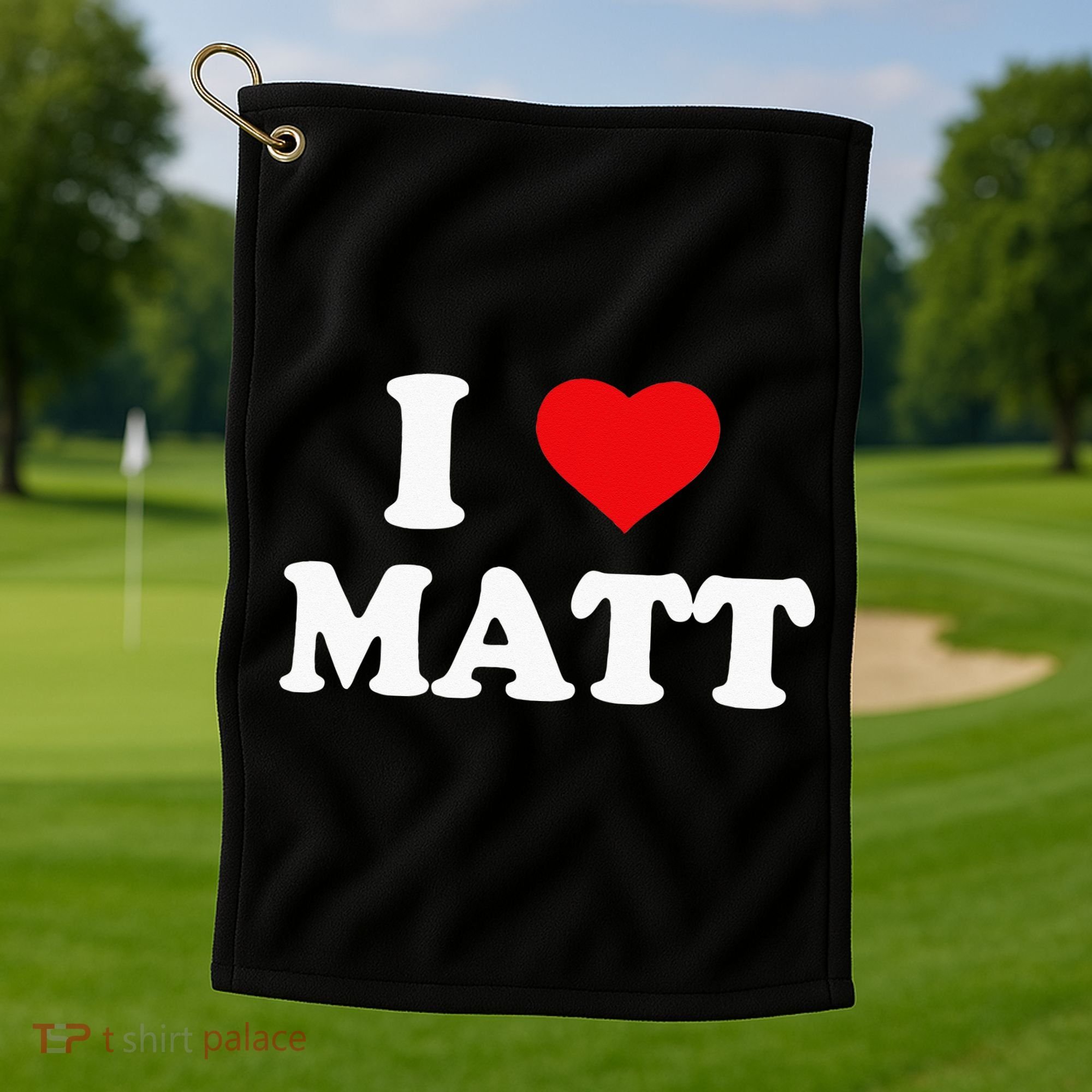 I Love Matt I Heart Matt Golf Towel