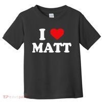I Love Matt I Heart Matt Toddler T-Shirt thumb 0