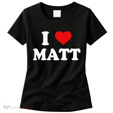 I Love Matt I Heart Matt Women's T-Shirt