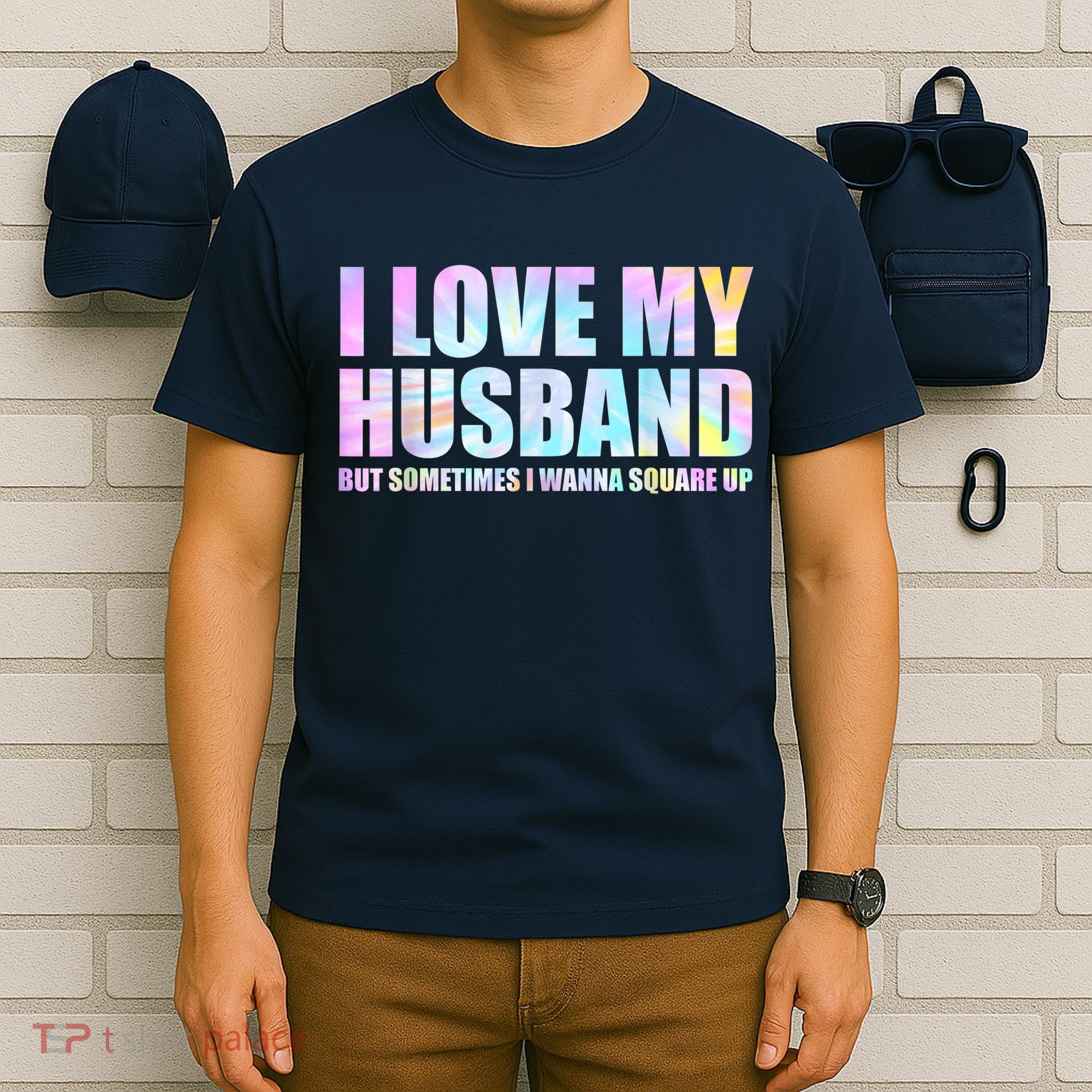 I Love My Husband But Sometimes I Wanna Square Up T-Shirt