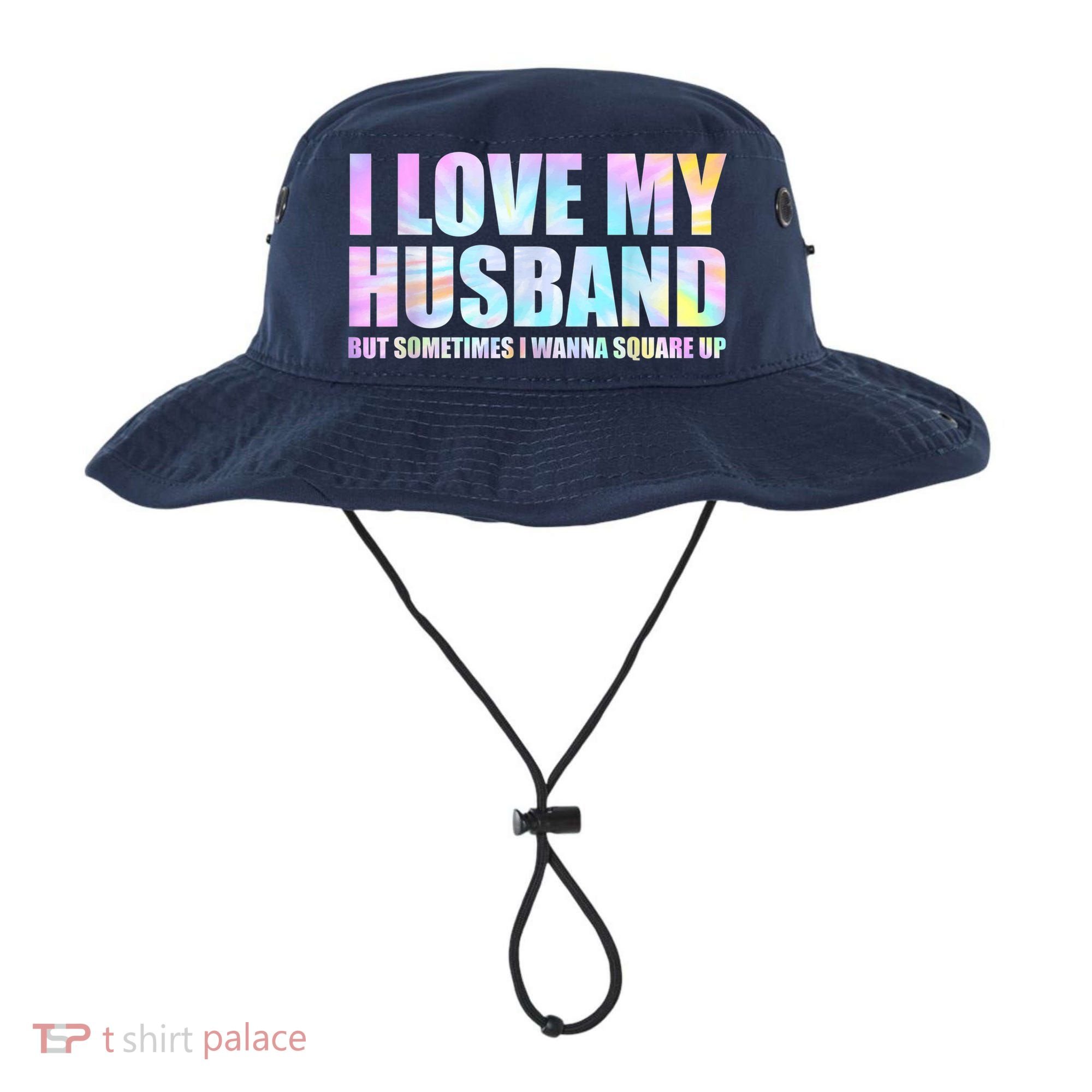 I Love My Husband But Sometimes I Wanna Square Up Bucket Hat