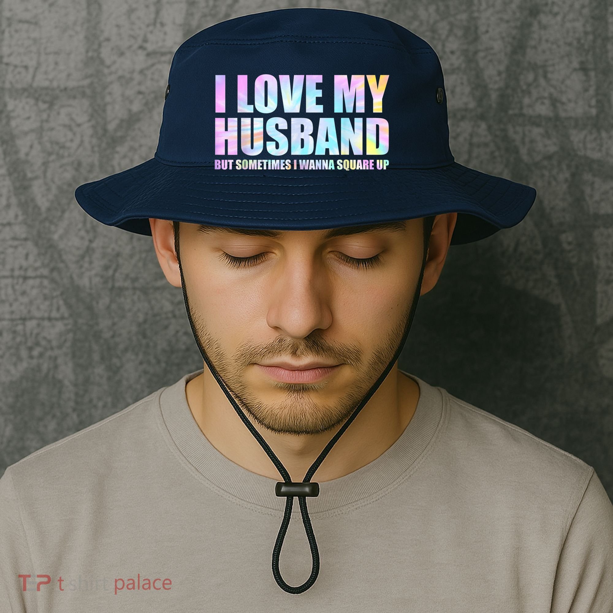 I Love My Husband But Sometimes I Wanna Square Up Bucket Hat