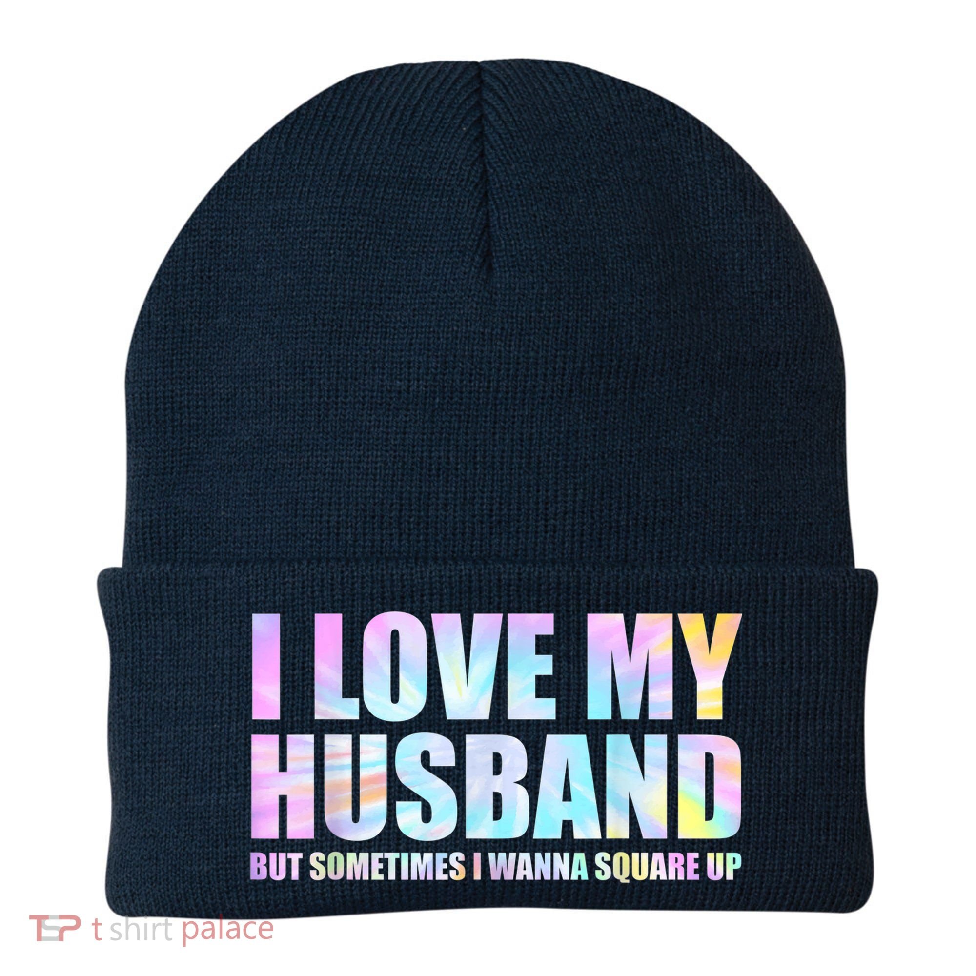 I Love My Husband But Sometimes I Wanna Square Up Beanie